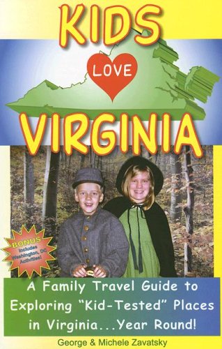 Beispielbild fr Kids Love Virginia: A Family Travel Guide to Exploring " Kid-tested" Places in Virginia.Year Round! zum Verkauf von Wonder Book