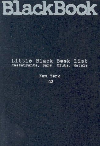 Beispielbild fr Little Black Book List: Restaurants, Bars, Clubs, Hotels : New York '03 zum Verkauf von medimops