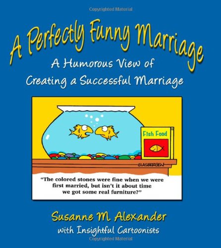 Imagen de archivo de A Perfectly Funny Marriage: A Humorous View of Creating a Successful Marriage a la venta por ThriftBooks-Dallas