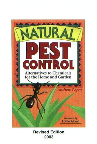 Beispielbild fr Natural Pest Control: Alternatives to Chemicals for the Home and Garden zum Verkauf von ThriftBooks-Atlanta