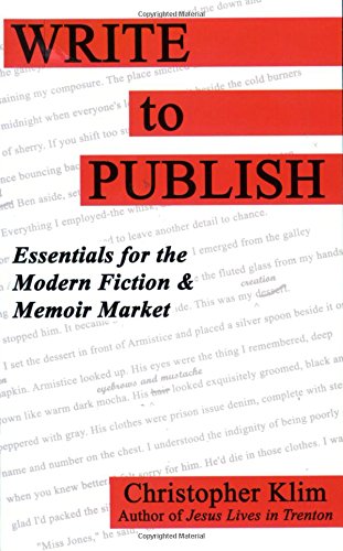 Stock image for Write to Publish : Essentials for the Modern Fiction and Memoir Market for sale by Better World Books