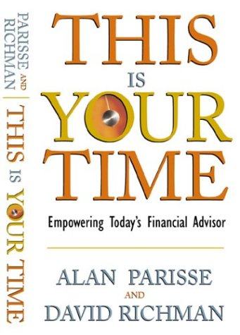 9780972698108: Title: This Is Your Time Empowering Todays Financial Advi