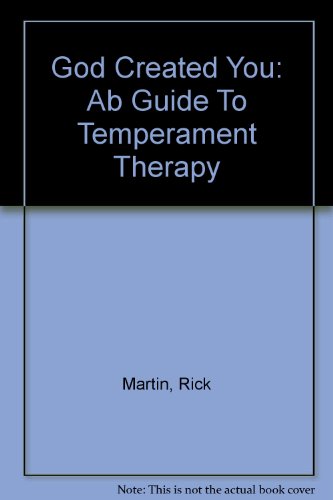 God Created You: Ab Guide To Temperament Therapy (9780972699624) by Martin, Rick