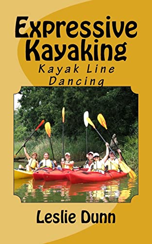Stock image for Expressive Kayaking: Kayak Line Dancing for sale by Lucky's Textbooks