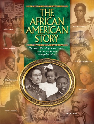 Stock image for The African American Story : The Events That Shaped Our Nation and the People Who Changed Our Lives for sale by Better World Books