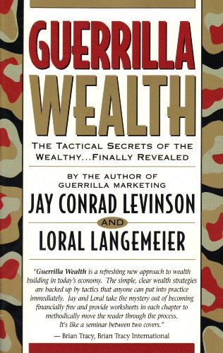 Imagen de archivo de Guerrilla Wealth: The Tactical Secrets of the Wealthy.Finally Revealed a la venta por KuleliBooks