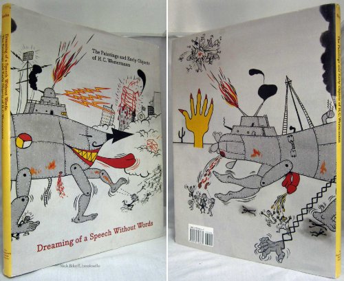 Stock image for Dreaming of a Speech Without Words: the Paintings and Early Objects of H. C. Westermann for sale by Global Village Books