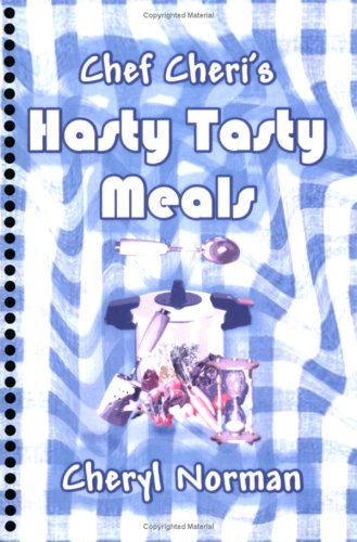 9780972727006: Chef Cheri's Hasty Tasty Meals