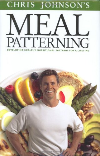 Stock image for Meal Patterning : Developing Healthy Nutritional Patterns for a Lifetime for sale by Better World Books