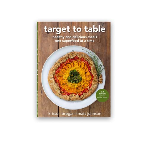 Stock image for Target To Table: Healthy and Delicious Meals One Superfood at a Time (2nd Edition) for sale by ThriftBooks-Dallas