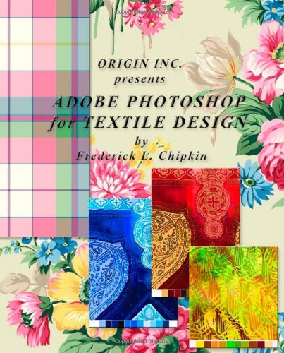 Stock image for Adobe Photoshop for Textile Design - for Adobe Photoshop CS5 by Frederick L Chipkin (2010) Spiral-bound for sale by Upward Bound Books