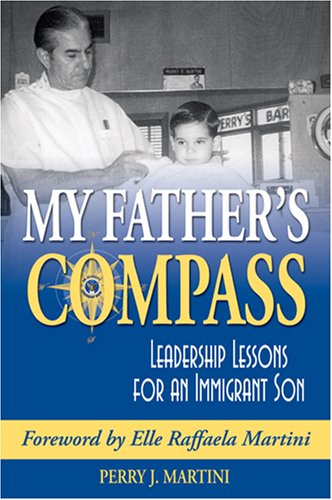 Stock image for My Father's Compass: Leadership Lessons for an Immigrant Son for sale by HPB Inc.