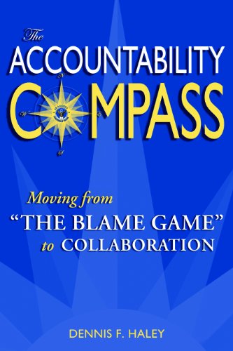 Beispielbild fr The Accountability Compass: Moving from "The Blame Game" to Collaboration zum Verkauf von SecondSale
