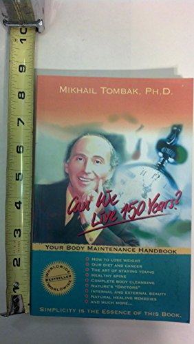 Stock image for Can We Live 150 Years? : Your Body Maintenance Handbook for sale by SecondSale