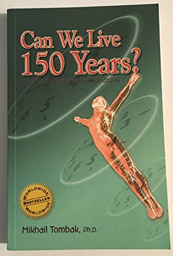 Beispielbild fr Can We Live 150 Years?: Your Body Maintenance Handbook zum Verkauf von Wonder Book