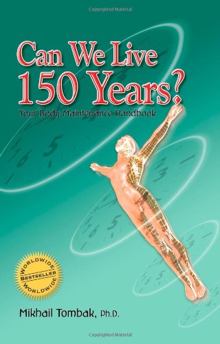Stock image for Can We Live 150 Years?: Your Body Maintenance Handbook for sale by HPB-Emerald