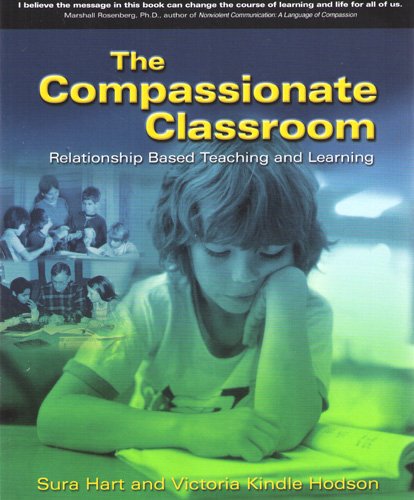 9780972737005: The Compassionate Classroom: Relationship Based Teaching And Learning