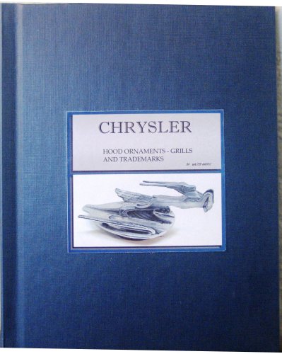 Chrysler Hood Ornaments-Grills and Trademarks (9780972738316) by Walter Harris