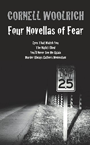 Stock image for Four Novellas of Fear: Eyes That Watch You, The Night I Died, You'll Never See Me Again, Murder Always Gathers Momentum for sale by HPB-Emerald