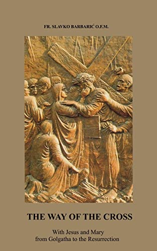 Stock image for The Way of The Cross: With Jesus and Mary from Golgotha to the Resurrection for sale by GF Books, Inc.