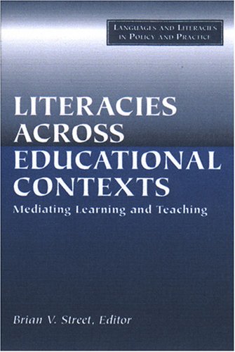 Stock image for Literacies Across Educational Contexts: Mediating Learning And Teaching for sale by Cathy's Half Price Books