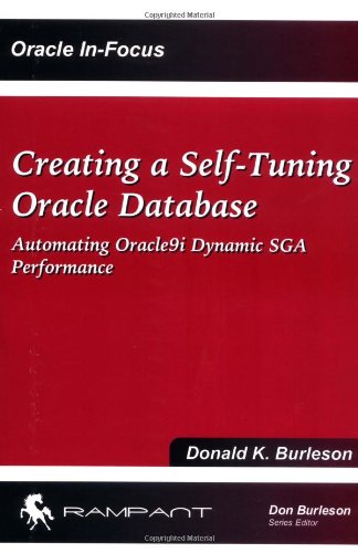 Beispielbild fr Creating a Self-Tuning Oracle Database: Automating Oracle9i Dynamic SGA Performance (Oracle In-Focus series) zum Verkauf von HPB-Red