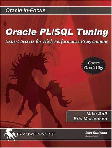 Oracle PL/SQL Tuning: Expert Secrets for High Performance Programming (Oracle in Focus S.) (9780972751360) by Ault, Michael R.