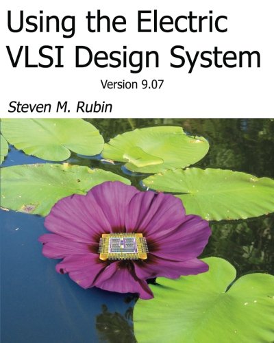 9780972751438: Using The Electric VLSI Design System