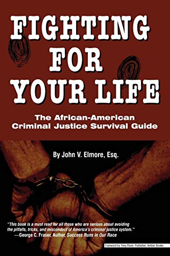 Imagen de archivo de Fighting for Your Life: The African-American Criminal Justice Survival Guide a la venta por Wonder Book