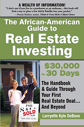 Beispielbild fr The African-American Guide to Real Estate Investing: $30,000 In 30 Days: The Handbook & Guide Through Your First Real Estate Deal.and Beyond zum Verkauf von HPB-Emerald