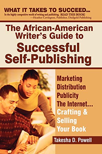 Beispielbild fr African-American Writer's Guide to Successful Self-Publishing Marketing, Distribution, Publicity, the Internet. Crafting and Selling Your Book: Marketing, Distribution, Publicity, the Internet. Crafting An zum Verkauf von TextbookRush