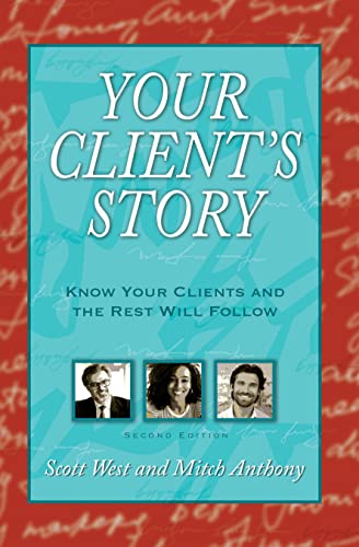 Beispielbild fr Your Client's Story: Know Your Clients and the Rest Will Follow zum Verkauf von ThriftBooks-Dallas