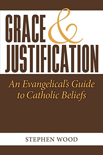 Imagen de archivo de Grace & Justification: An Evangelical's Guide to Catholic Beliefs a la venta por ThriftBooks-Dallas