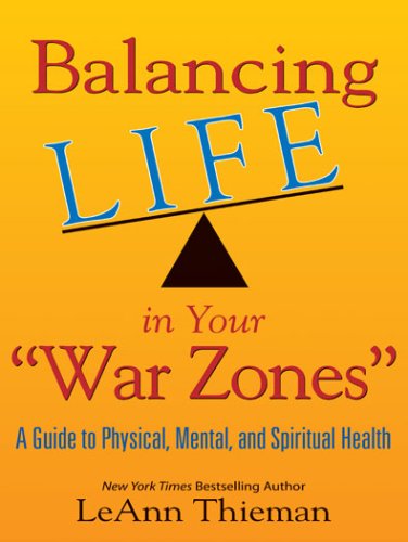 Beispielbild fr Balancing Life in Your War Zones: A Guide to Physical, Mental, and Spiritual Health zum Verkauf von SecondSale