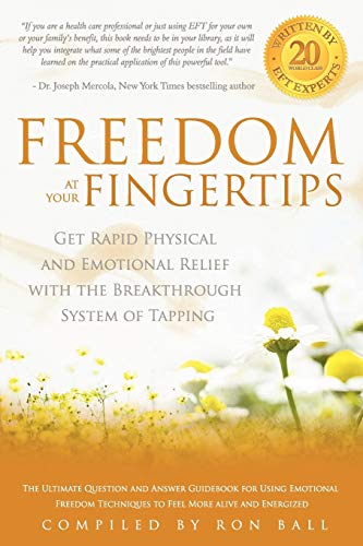Imagen de stock para Freedom at Your Fingertips: Get Rapid Physical and Emotional Relief with the Breakthrough System of Tapping