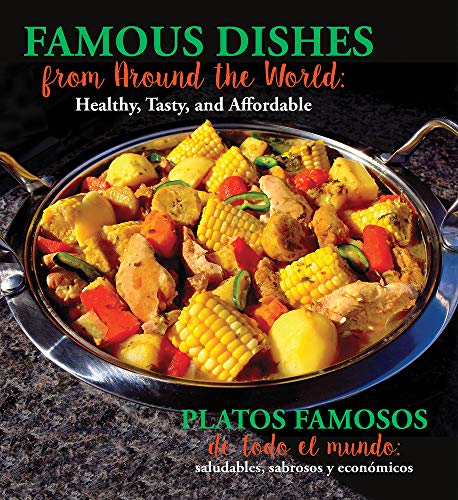 Stock image for Famous Dishes from Around the World / Platos famosos de todo el mundo: Healthy, Tasty and Affordable / saludables, sabrosos y econ?micos (English and Spanish Edition) for sale by SecondSale