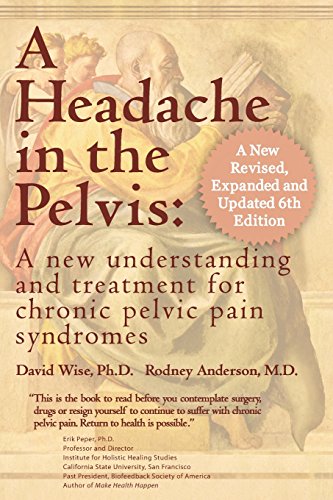 Beispielbild fr A Headache in the Pelvis, a New, Revised, Expanded and Updated 6th Edition: A New Understanding and Treatment for Chronic Pelvic Pain Syndromes zum Verkauf von BooksRun