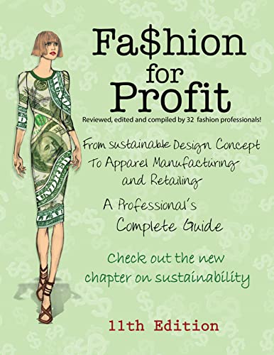 Stock image for Fashion for Profit: A Professional's Complete Guide to Designing, Manufacturing, & Marketing a Successful Line for sale by GF Books, Inc.