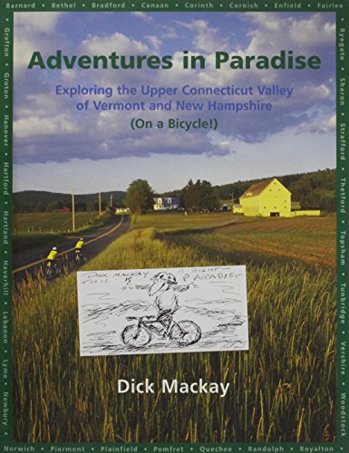 Stock image for Adventures in Paradise: Exploring the Upper Connecticut Valley of Vermont and New Hampshire (On a Bicycle!) for sale by Sutton Books
