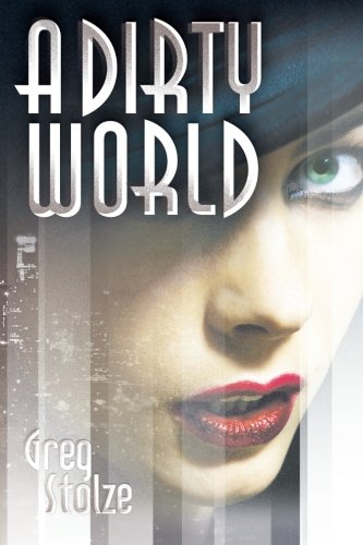 A Dirty World (9780972778244) by Stolze, Greg