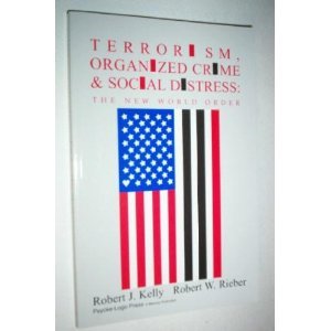 Imagen de archivo de Terrorism, Organized Crime & Social Distress: The New World Order a la venta por Wonder Book