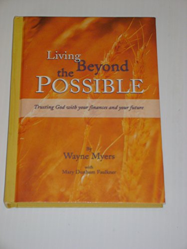 Living Beyond the Possible (9780972804806) by Myers, Wayne