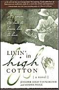 Beispielbild fr Livin' in High Cotton zum Verkauf von Better World Books