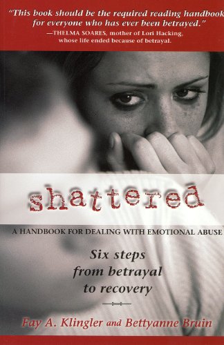 Beispielbild fr Shattered : Six Steps from Betrayal to Recovery zum Verkauf von Better World Books