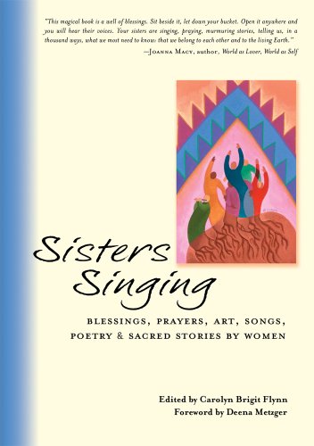 Imagen de archivo de Sisters Singing : Blessings, Prayers, Art, Songs, Poetry and Sacred Stories by Women a la venta por Better World Books: West