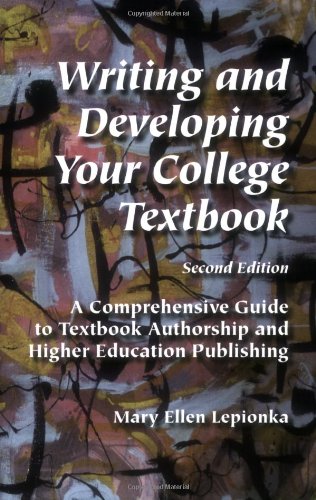 Stock image for Writing and Developing Your College Textbook, Second Edition : A Comprehensive Guide to Textbook Authorship and Higher Education Publishing for sale by Better World Books
