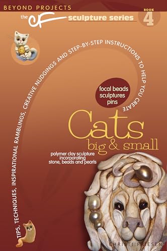 Stock image for Cats Big and Small: Tips, Techniques, Inspirational Ramblings, Creative Nudgings and Step-by-step Instructions to Help You Create for sale by Revaluation Books