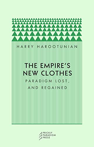 Stock image for The Empire's New Clothes: Paradigm Lost, and Regained for sale by Open Books