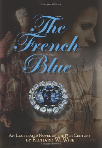 Beispielbild fr The French Blue: A Novel of the 17th Century zum Verkauf von Brillig's Books