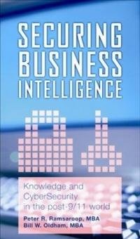 Beispielbild fr Securing Business Intelligence: Knowledge and CyberSecurity in the Post 9/11 World zum Verkauf von Wonder Book